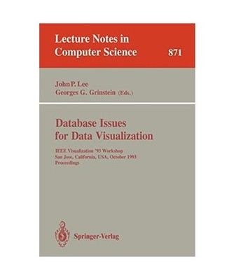 Database Issues for Data Visualization: IEEE Visualization '93 Workshop, San Jos