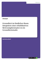 Anonymous | Gesundheit Im LäNdlichen Raum. Integration Eines Rehabilitativen...