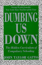 Dumbing Us Down: The Hidden Curriculum of Com...