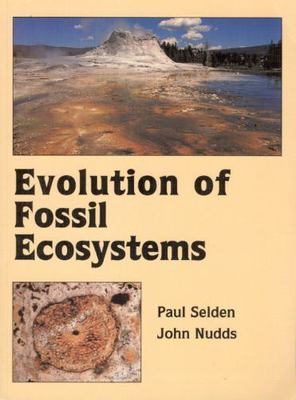 Evolution of Fossil Ecosystems, Nudds, John R.,Selden, Paul A., 9780226746418