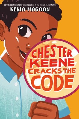 Chester Keene Cracks the Code - hardcover Magoon, Kekla