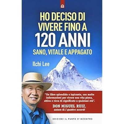 Ich beschloss 120 Jahre alt zu werden. Gesund, vital und erfüllt [Paperback] [Jan 10