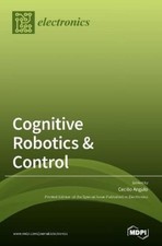 Cecilio Angulo Cognitive Robotics & Control (Hardback)