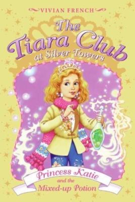 Tiara Club at Silver Towers 8: Princess Katie and the Mixed-up Potion, The