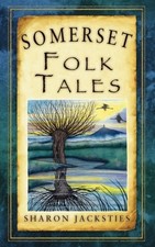 SOMERSET FOLK TALES (FOLK TALES: UNITED KINGDOM) By Sharon Jacksties *BRAND NEW*