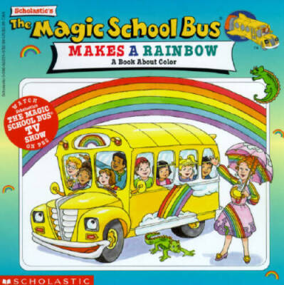 The Magic School Bus Makes A Rainbow: A Book About Color (Magic Sch - ACCEPTABLE