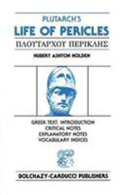 Plutarch: Life of Pericles by H. Holden