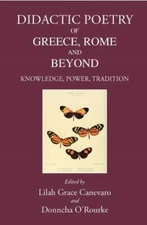 Didactic Poetry Of Greece, Rome and Beyond : Knowledge, Power, Tradition, Har...