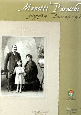 Menotti Paracchi: Fotograf in Büste 1896-1926