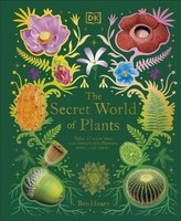 The Secret World Of Plants Ben Hoare