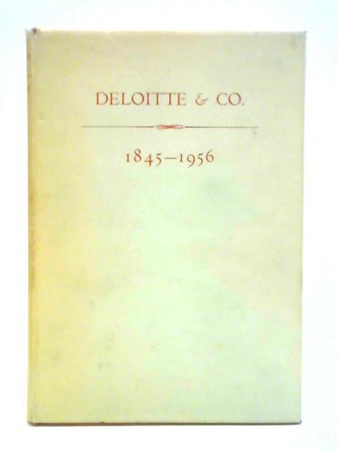 Deloitte & Co., 1845-1956 (Sir Russell Kettle - 1958) (ID: 08739)