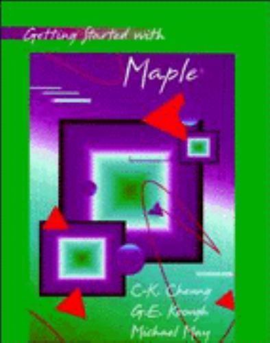Getting Started with Maple : (For Release 3, 4, and 5) by Michael S. J ...