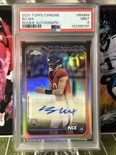 2024 Topps Chrome - PSA 9 -  Rookie Autographs Bo Nix #RA-BNI RC