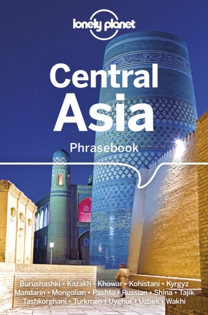 Lonely Planet Central Asia Phrasebook & Dictionary by Justin Jon Rudelson
