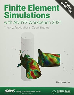Finite Element Simulations with ANSYS Workbench 2021:... - Lee, Huei-Huang