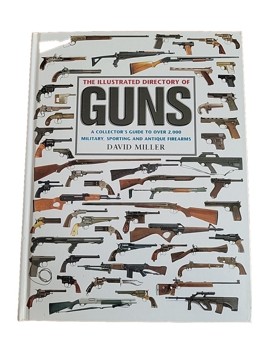 The Illustrated Directory of Guns 銃 図鑑 The Illustrated Directory of Guns: A Collectors Guide to