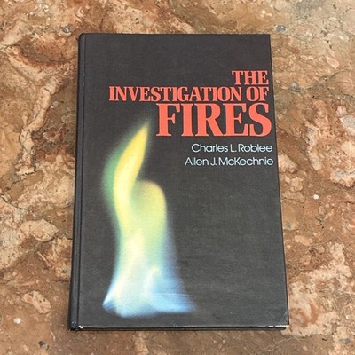 Book Investigation of Fires Charles Roblee Arson Incendiary Fire Vintage Books
