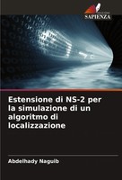 Abdelhady Naguib | Estensione Di NS-2 Per La Simulazione Di Un Algoritmo Di...