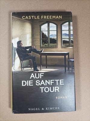 Auf die sanfte Tour von Castle Freeman (2017, Gebundene Ausgabe)