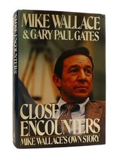 Mike Wallace, Gary Paul Gates CLOSE ENCOUNTERS Mike Wallace's Own Story 1st Edit