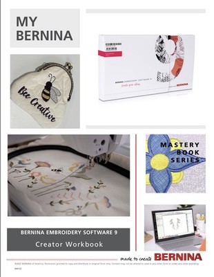 Bernina Embroidery Software 9  Mastery CREATOR WORKBOOK 27 Pages