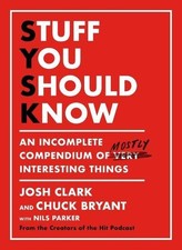 Josh Clark Chuck Bryant Stuff You Should Know (Hardback) (UK IMPORT)