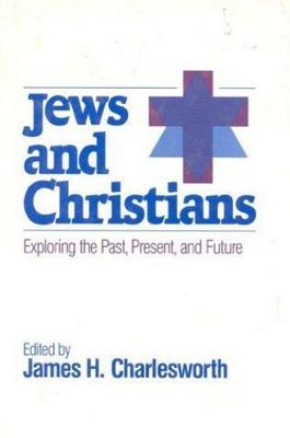 Jews and Christians: Rethinking Our Relationships (SHARED GROUND AMONG JEWS AND