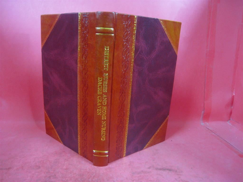 1890 Leather Bound Guide to District Nurses & Home Nursing by Dacre Craven