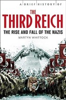 Martyn Whittock - A Brief History Of The Third Reich The Rise And Fa - G245Z