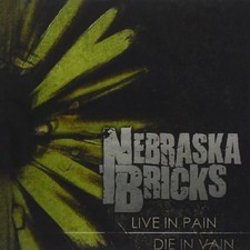 Nebraska Bricks Live in Pain, Die in Vain (CD) Album (UK IMPORT)