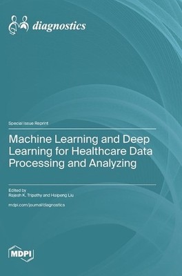 Machine Learning and Deep Learning for Healthcare Data Processing and Analyzing 