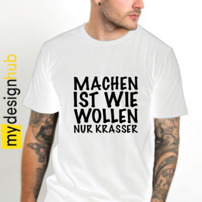 Tshirt mit Spruch lustig Machen ist wie wollen Sprüche Motiv Motto Funshirt weiß