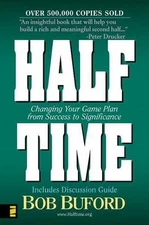 Half Time: Changing Your Game Plan from Success to Significance by Buford, Bob