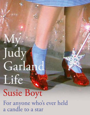 My Judy Garland Life, 1844085767, Susie Boyt, New Book