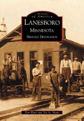 Lanesboro, Minnesota:: Historic Destination by Theodore St Mane (English) Paperb