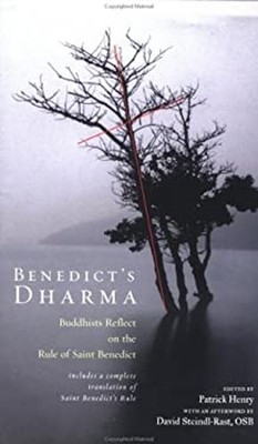 Benedict's Dharma : Buddhists Reflect on the Rule of Saint Benedi