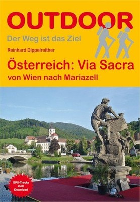 Österreich: Via Sacra (346) von Wien nach Mariazell Dippelreither, Reinhard:
