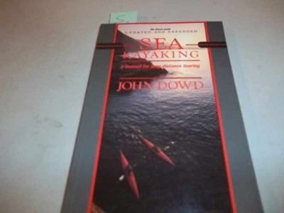 Sea Kayaking: A Manual for Long-Distance - Paperback, by Dowd John - Good