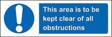 Mandatory signs This area to be kept clear off all obstructions Safety sign 