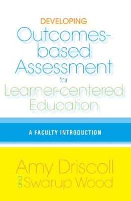 Developing Outcomes-Based Assessment for Learner-Centered Education: A Faculty