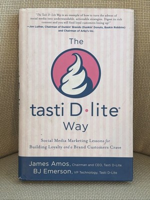 The Tasti D-Lite Way: Social Media Marketing Lessons for Building Loyalty an...