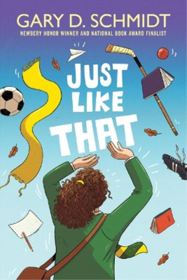 Gary D Schmidt Just Like That (Hardback)