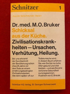 Schicksal aus der Küche - Zivilisationskrankheiten, .....v.Dr.med.M.O.Bruker