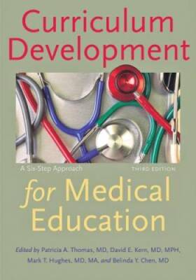 Curriculum Development for Medical Education: A Six-Step Approach - GOOD