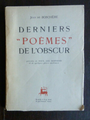 JEAN DE BOSCHERE DERNIERS '' POEMES'' DE L'OBSCUR TRES BEL ENVOI  SAGITTAIRE  1948