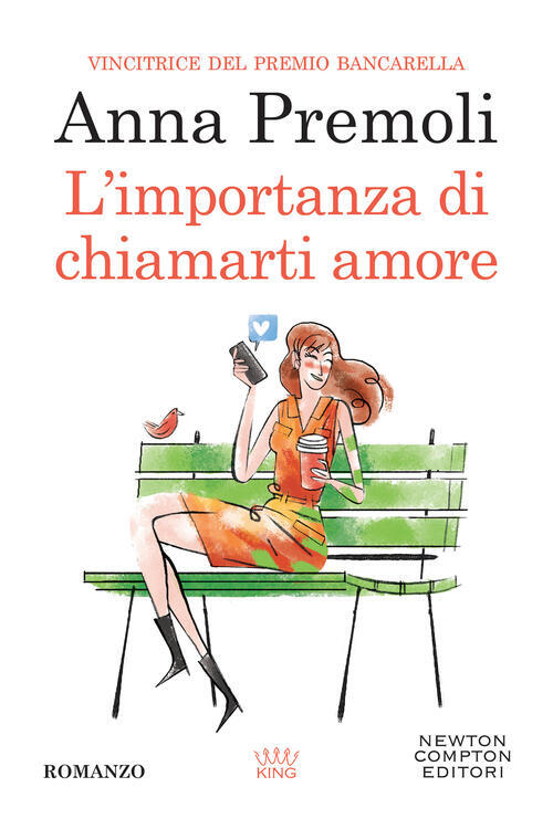 L' Importanza Di Chiamarti Amore Anna Premoli Newton Compton Editori 2018