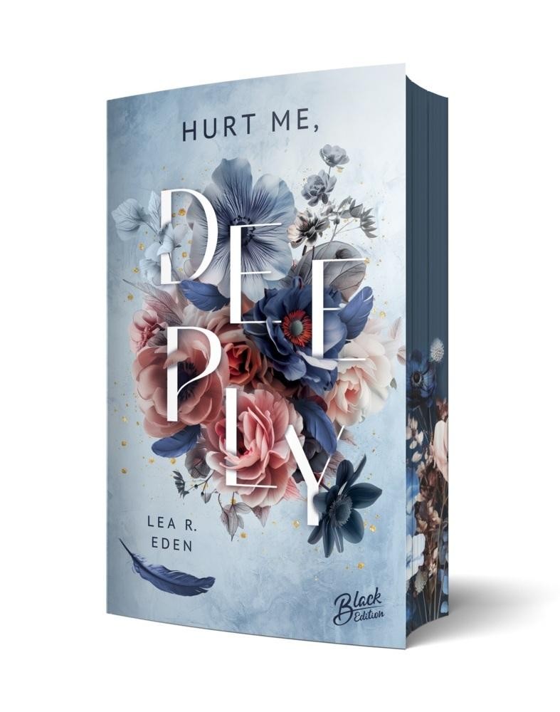 Lea R. Eden ~ Hurt Me, Deeply | Mit wunderschönem Farbschnitt