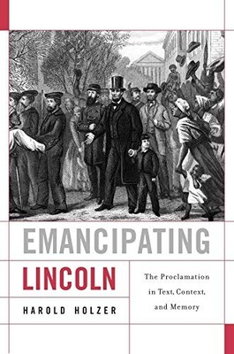 Emancipating Lincoln: The Proclamation in Text, Context, and Memory (The Nathan