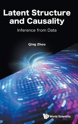 Zhou Qing | LATENT STRUCTURE AND CAUSALITY | Buch | Englisch (2025)