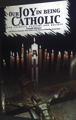 Our joy in being catholic. A Family-Walk through our catholic customs and belief